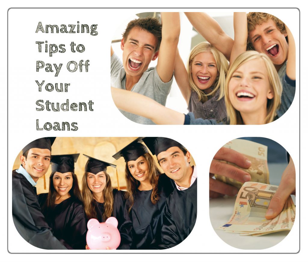 5 Amazing Tips To Pay Off Your Student Loans