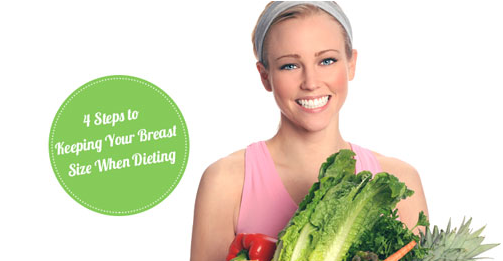 4 Steps To Keeping Your Breast Size When Dieting