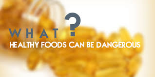 Healthy Foods Considered Being Dangerous