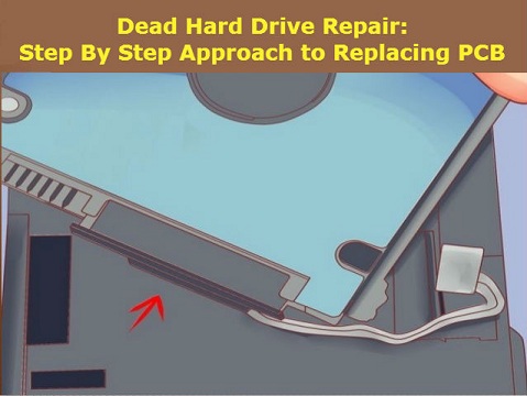 Dead Hard Drive Repair: Step By Step Approach To Replacing PCB