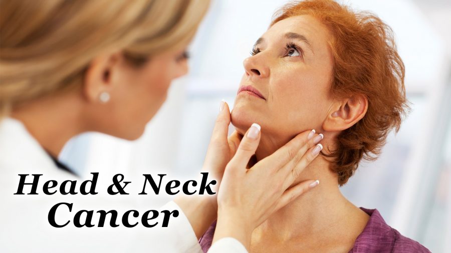 Head and Neck Cancers – Causes, Symptoms, Diagnosis and Treatment